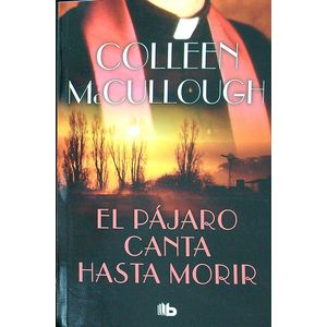 LIBRO EL PAJARO CANTA HASTA MORIR - MC CULLOUGH