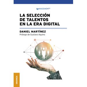 LA SELECCION DE TALENTOS EN LA ERA DIGITAL - DANIEL MARTINEZ