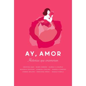 AY, AMOR - HISTORIAS QUE ENAMORAN