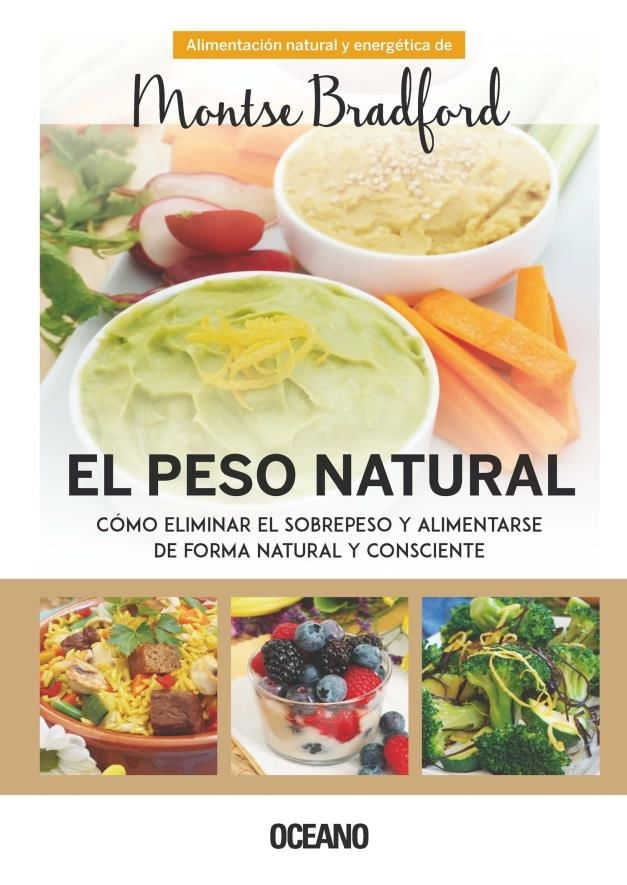 PESO NATURAL, EL. COMO ELIMINAR EL SOBREPESOY ALIMENTARSE DE FORMA NATURAL Y CONSCIENTE