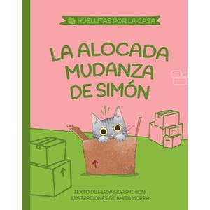 LA ALOCADA MUDANZA DE SIMON - HUELLITAS POR LA CASA 1