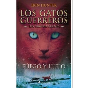 FUEGO Y HIELO - LOS GATOS GUERREROS - LOS CUATRO CLANES 2
