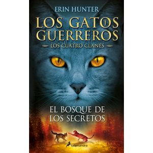 EL BOSQUE DE LOS SECRETOS - LOS GATOS GUERREROS - LOS CUATRO