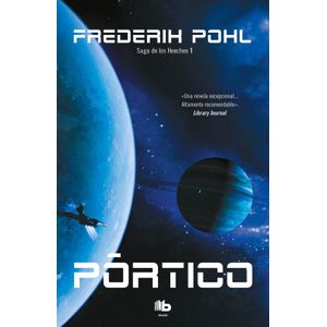 PORTICO - LA SAGA DE LOS HEECHEE 1 - FREDERIK POHL