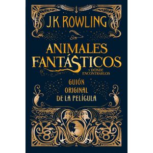 ANIMALES FANTASTICOS Y DONDE ENCONTRARLOS - ROWLING J.K.