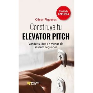 CONSTRUYE TU ELEVATOR PITCH - CESAR PIQUERAS