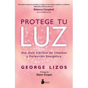 PROTEGE TU LUZ - GUIA DE LIMPIEZA Y PROTECCION ENERGETICA