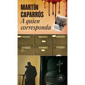 A QUIEN CORRESPONDA - MARTIN CAPARROS