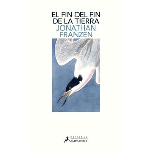 EL FIN DEL FIN DE LA TIERRA - JONATHAN FRANZEN