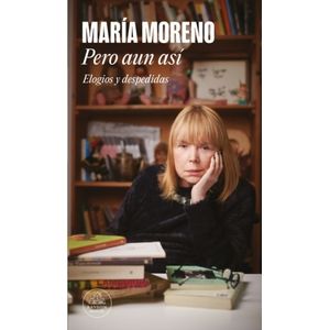 PERO AUN ASI - ELOGIOS Y DESPEDIDAS  - MARIA MORENO