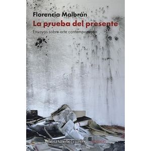 LA PRUEBA DEL PRESENTE - FLORENCIA MALBRAN