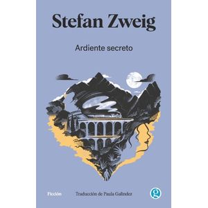 ARDIENTE SECRETO - STEFAN ZWEIG