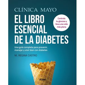 EL LIBRO ESENCIAL DE LA DIABETES - CLINICA MAYO