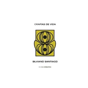 GRAFIAS DE VIDA - SILVIANO SANTIAGO
