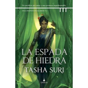 LA ESPADA DE HIEDRA - REINOS EN LLAMAS 2 - TASHA SURI