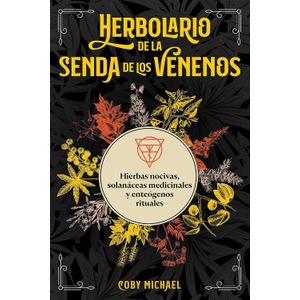 HERBOLARIO DE LA SENDA DE LOS VENENOS - COBY MICHAEL