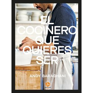 EL COCINERO QUE QUIERES SER - ANDY BARAGHANI