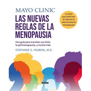 LAS NUEVAS REGLAS DE LA MENOPAUSIA - MAYO CLINIC