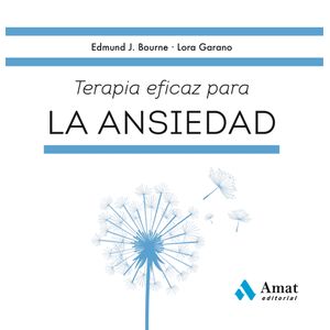 TERAPIA EFICAZ PARA LA ANSIEDAD - E. BOURNE - L. GARANO