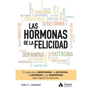 LAS HORMONAS DE LA FELICIDAD - INES LEMMEL