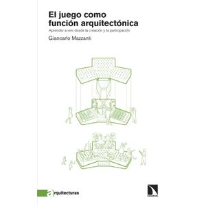 EL JUEGO COMO FUNCION ARQUITECTONICA - GIANCARLO MAZZANTI