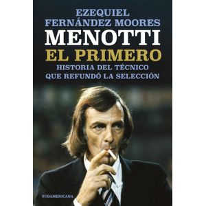 MENOTTI - EL PRIMERO - EZEQUIEL FERNANDEZ MOORES