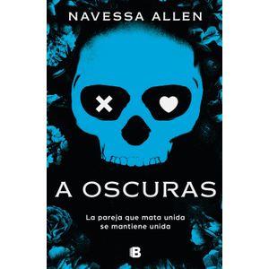A OSCURAS - ADENTRATE EN LA OSCURIDAD 1 -  NAVESSA  ALLEN