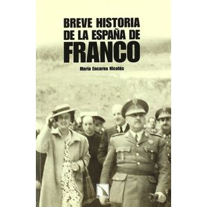 BREVE HISTORIA DE LA ESPAÑA DE FRANCO - MARIA ENCARNA NICOLA