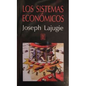 LOS SISTEMAS ECONOMICOS - JOSEPH LAJUGIE