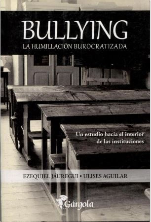 BULLYING - LA HUMILLACION BUROCRATIZADA