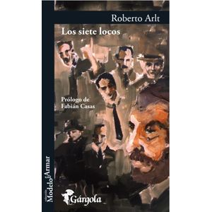 LIBRO LOS SIETE LOCOS - ROBERTO ARLT