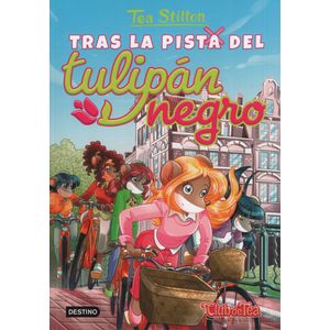 TRAS LA PISTA DEL TULIPAN NEGRO - TEA STILTON # 18