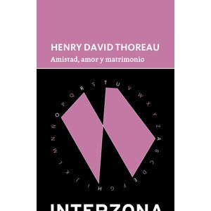 AMISTAD, AMOR Y MATRIMONIO - HENRY DAVID THOREAU