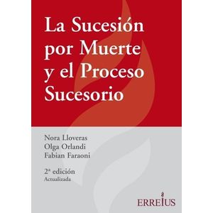 LA SUCESION POR MUERTE Y EL PROCESO SUCESORIO 2DA EDICION AC