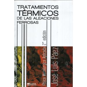 TRATAMIENTOS TERMICOS DE LAS ALEACIONES FERROSAS (2DA.EDICIO