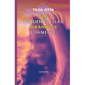 DOS PEQUEÑAS ISLAS MIRANDOSE FIJAMENTE - TILSA OTTA