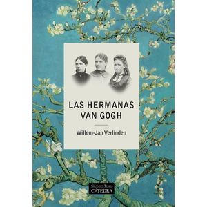 LAS HERMANAS VAN GOGH - WILLEM-JAN VERLINDEN