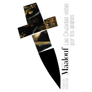 LAS CRUZADAS VISTAS POR LOS ARABES - AMIN MAALOUF