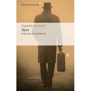 LIBRO AYER - AGOTA KRISTOF