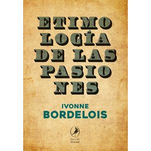 ETIMOLOGIA DE LAS PASIONES - IVONNE BORDELOIS