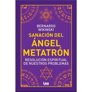 SANACION DEL ANGEL METATRON - BERNARDO WIKINSKI