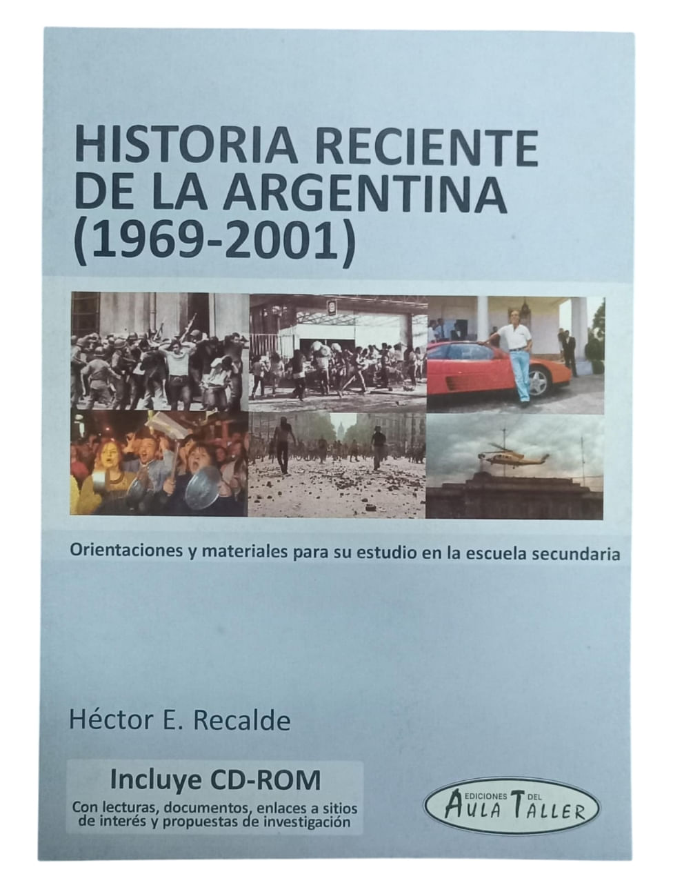 HISTORIA RECIENTE DE LA ARGENTINA (1969-2001) C/ CD-ROM