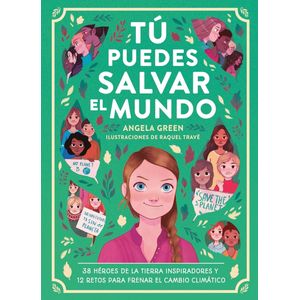 LIBRO TU PUEDES SALVAR EL MUNDO - ANGELA GREEN - TAPA DURA