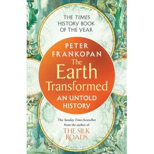 EARTH TRANSFORMED - AN UNTOLD HISTORY - PETER FRANKOPAN