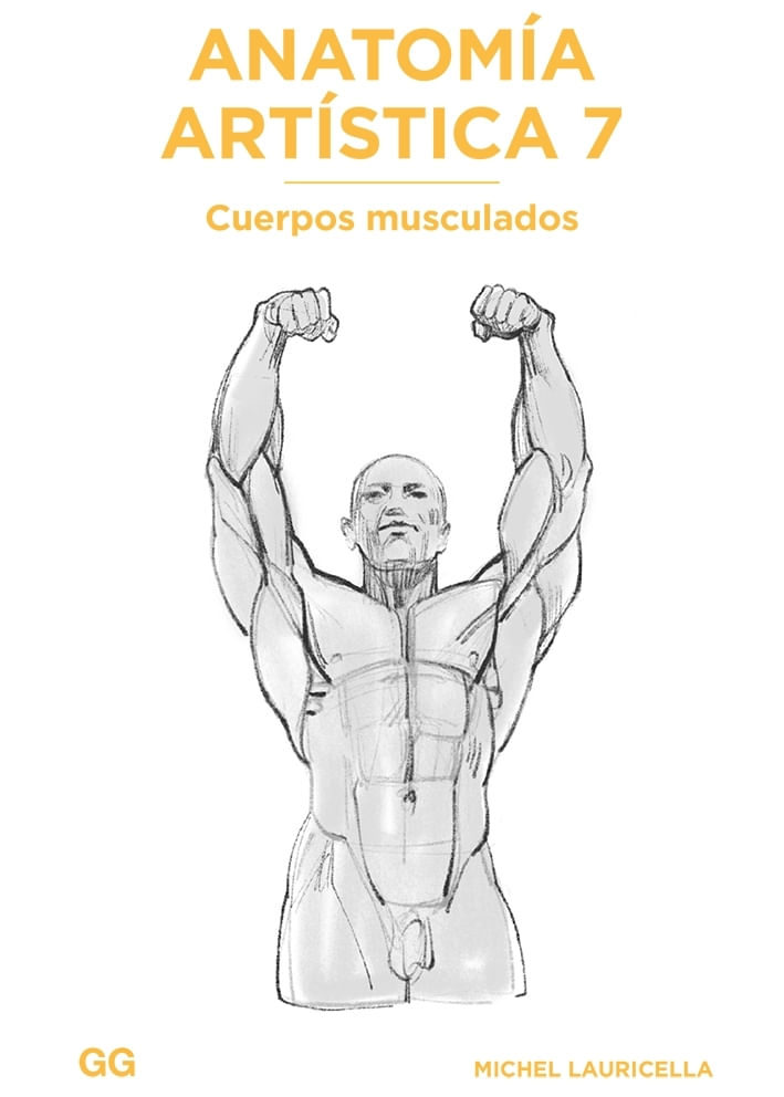 ANATOMIA ARTISTICA 7 - CUERPOS MUSCULADOS