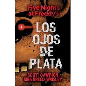 LOS OJOS DE PLATA - FIVE NIGHTS AT FREDDY'S 1