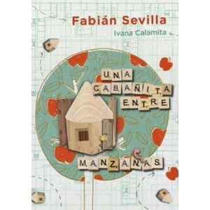 UNA CABAÑITA ENTRE MANZANAS - FABIAN SEVILLA