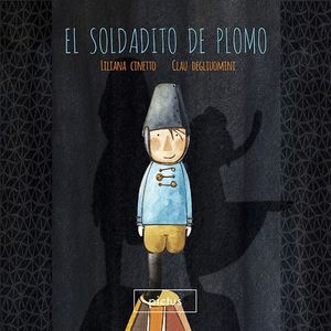EL SOLDADITO DE PLOMO - LILIANA CINETTO