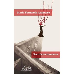 SACRIFICIOS HUMANOS - MARIA FERNANDA AMPUERO
