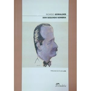 DON SEGUNDO SOMBRA - RICARDO GÜIRALDES